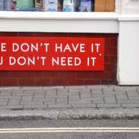 If we don't have it, you don't need it
